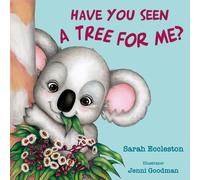 Sarah Eccleston Jenni Goodman HAVE YOU SEEN A TREE FOR ME? (Copertina rigida)