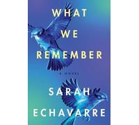 Sarah Echavarre What We Remember (Tascabile)