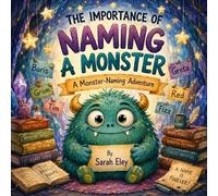 Sarah Eley The Importance of Naming a Monster (Tascabile)