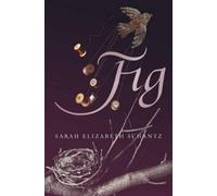 Sarah Elizabeth Schantz Fig (Copertina rigida)