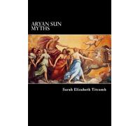Sarah Elizabeth Titcomb Aryan Sun Myths (Tascabile)