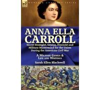 Sarah Ellen Blackwell Anna Ella Carroll (Tascabile)