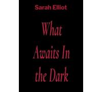Sarah Elliot What Awaits In the Dark (Tascabile)