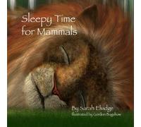 Sarah Elvidge Gordon Bagshaw Sleepy Time for Mammals (Tascabile)