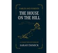 Sarah Emmick Fables and Forests - The House on the Hill (Tascabile)
