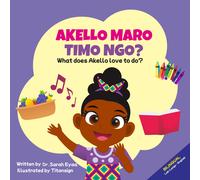 Sarah Eyaa Akello Maro Timo Ngo? What does Akello love to do? (Tascabile)