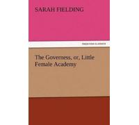 Sarah Fielding The Governess, Or, Little Female Academy (Tascabile)
