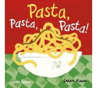 Sarah Finan Pasta, Pasta, Pasta (Libro di cartone) Yum, Yum, Yum