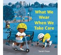 Sarah Finan What We Wear When We Take Care (Copertina rigida)