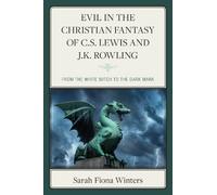 Sarah Fiona Winters Evil in the Christian Fantasy of C.S. Le (Copertina rigida)