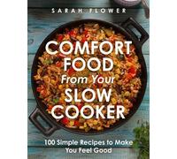 Sarah Flower Comfort Food from Your Slow Cooker (Tascabile)