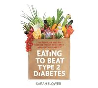 Sarah Flower Eating to Beat Type 2 Diabetes (Tascabile)
