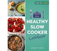 Sarah Flower The Healthy Slow Cooker Cookbook (Tascabile)