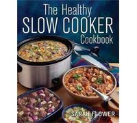 Sarah Flower The Healthy Slow Cooker Cookbook (Tascabile)