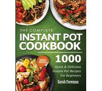 Sarah Foreman The Complete Instant Pot Cookbook (Tascabile)