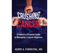 Sarah Forrestal Kerry Forr Crushing Cancer A Patient's Complete Gui (Tascabile)