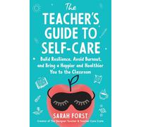 Sarah Forst The Teacher's Guide to Self-Care (Tascabile)