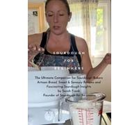 Sarah Frank Sourdough for Beginners (Tascabile)