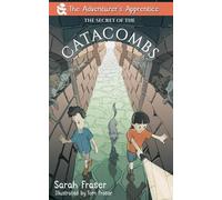 Sarah Fraser The Secret of the Catacombs (Tascabile) Adventurer's Apprentice