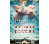 Sarah Freethy El fabricante de porcelana / The Porcelain Maker (Tascabile)