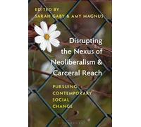 Sarah Gaby Disrupting the Nexus of Neoliberalism and Carceral (Copertina rigida)