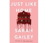 Sarah Gailey Just Like Home (Copertina rigida)