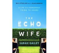 Sarah Gailey The Echo Wife (Tascabile)