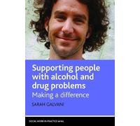 Sarah Galvani Supporting People with Alcohol and Drug Problems (Tascabile)