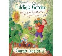 Sarah Garland Eddie's Garden And How To Make Things Grow (Tascabile)