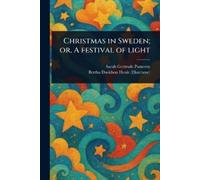 Sarah Gertrude Pomeroy Bertha Dav Christmas in Sweden; or, A Festiv (Tascabile)