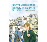 Sarah Glidden How to Understand Israel in 60 Days or Less (Tascabile)