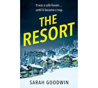 The Resort: An absolutely addictive psychological thriller with a jaw-dropping twist: An absolutely addictive psychological thriller with a jaw-dropping twist, perfect for fall 2024: Book 3