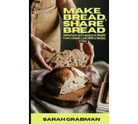 Sarah Grabman Make Bread, Share Bread (Tascabile)