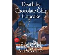 Sarah Graves Death by Chocolate Chip Cupcake (Tascabile)
