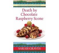 Sarah Graves Death by Chocolate Raspberry Scone (Copertina rigida)