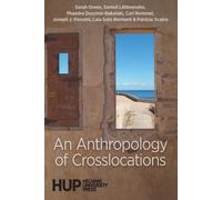 Sarah Green Phaedra Douzina-Bakalaki Samuli An Anthropology of Cros (Tascabile)