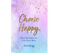 Sarah Gregg Choose Happy (Copertina rigida) Live Well