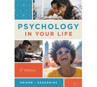 Sarah Grison Michael S. Gazzaniga Psychology in Your Life (Mixed Media Product)