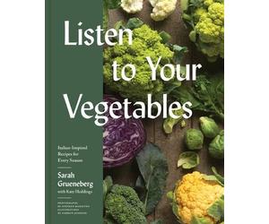 Sarah Grueneberg Kate Heddings Listen to Your Vegetables (Copertina rigida)