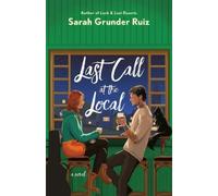 Sarah Grunder Ruiz Last Call at the Local (Tascabile)