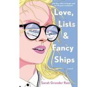 Sarah Grunder Ruiz Love, Lists, and Fancy Ships (Tascabile)