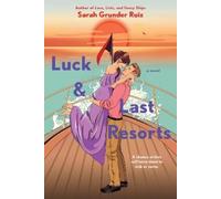 Sarah Grunder Ruiz Luck and Last Resorts (Tascabile)