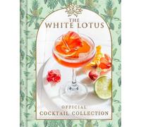 Sarah Gualtieri The White Lotus Official Cocktail Collection (Copertina rigida)