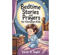 Sarah H Taylor Bedtime Stories and Prayers for Christain Kids (Tascabile)