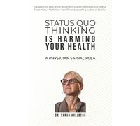 Sarah Hallberg Status Quo Thinking Is Harming Your Health (Tascabile)