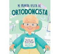 Sarah Hanger Mi Primera Visita al Ortodoncista (Copertina rigida)