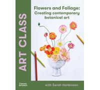 Sarah Hankinson Art Class: Flowers and Foliage (Tascabile)
