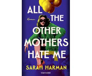 Sarah Harman Le All the Other Mothers Hate Me: Roman - Ein Ro (Copertina rigida)