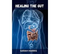 Sarah Harris Healing the gut (Tascabile)
