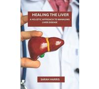 Sarah Harris Healing the liver (Tascabile)